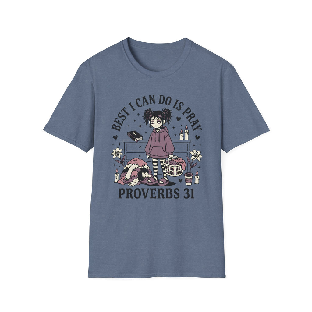 Best I Can Do Is Pray T-Shirt