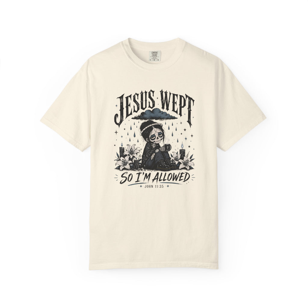 Jesus Wept So I'm Allowed T-Shirt