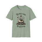 Death Is Only The Beginning T-Shirt