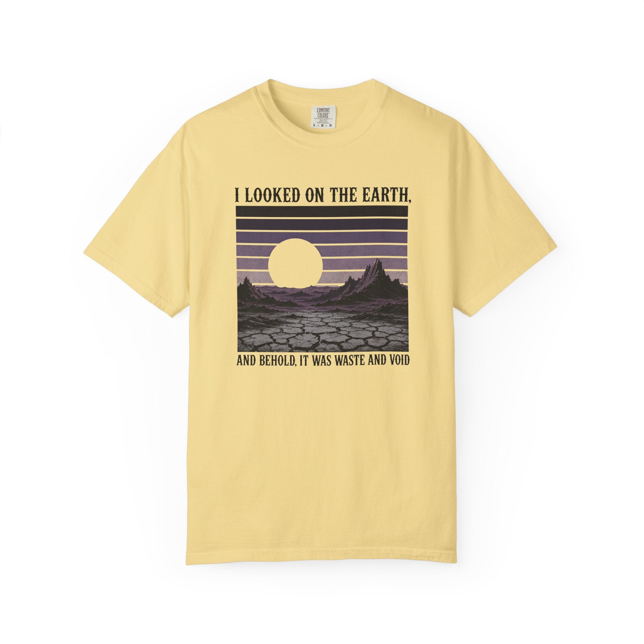 I Looked On The Earth T-Shirt