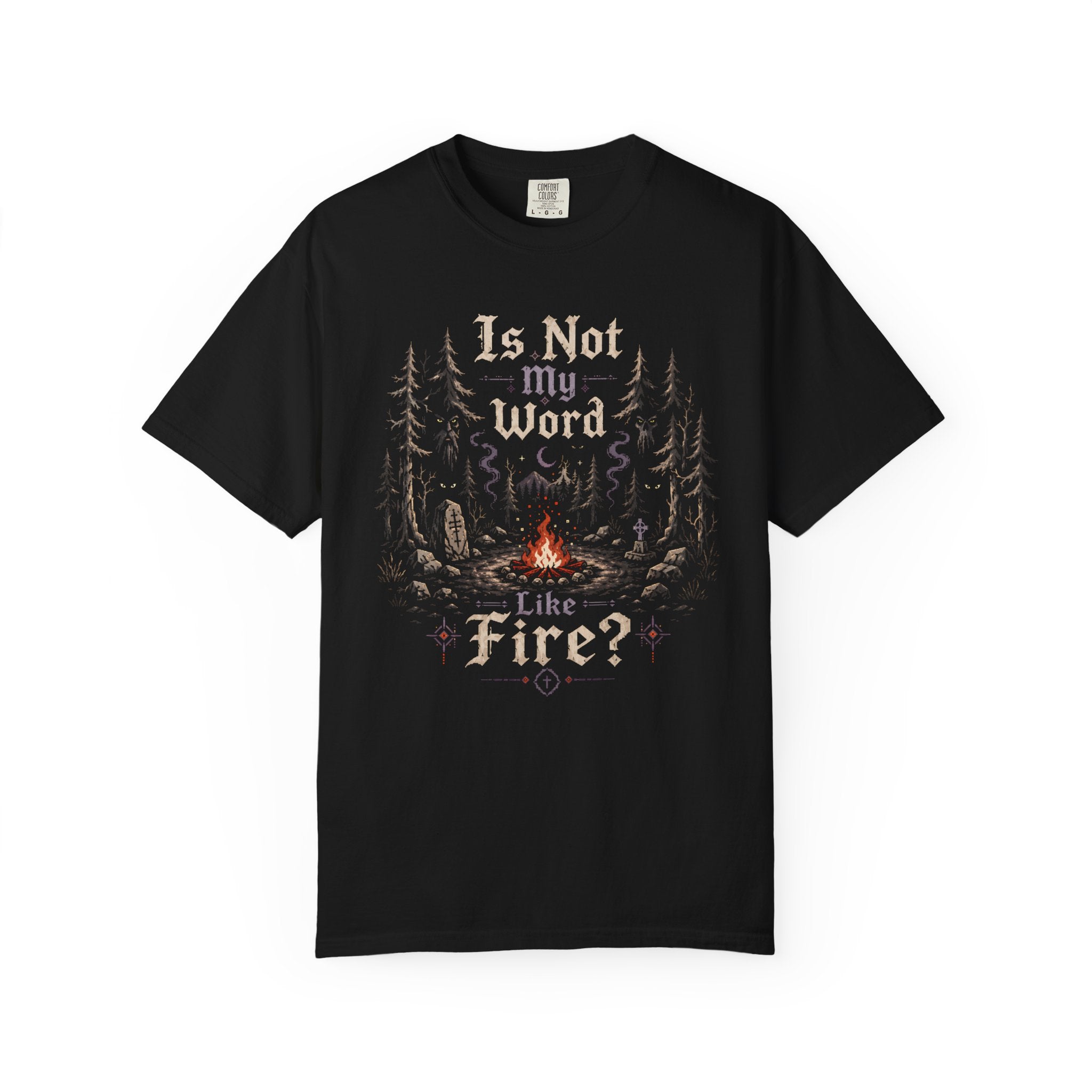 Is Not My Word Like Fire T-Shirt