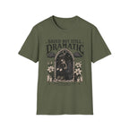 Saved But Still Dramatic T-Shirt