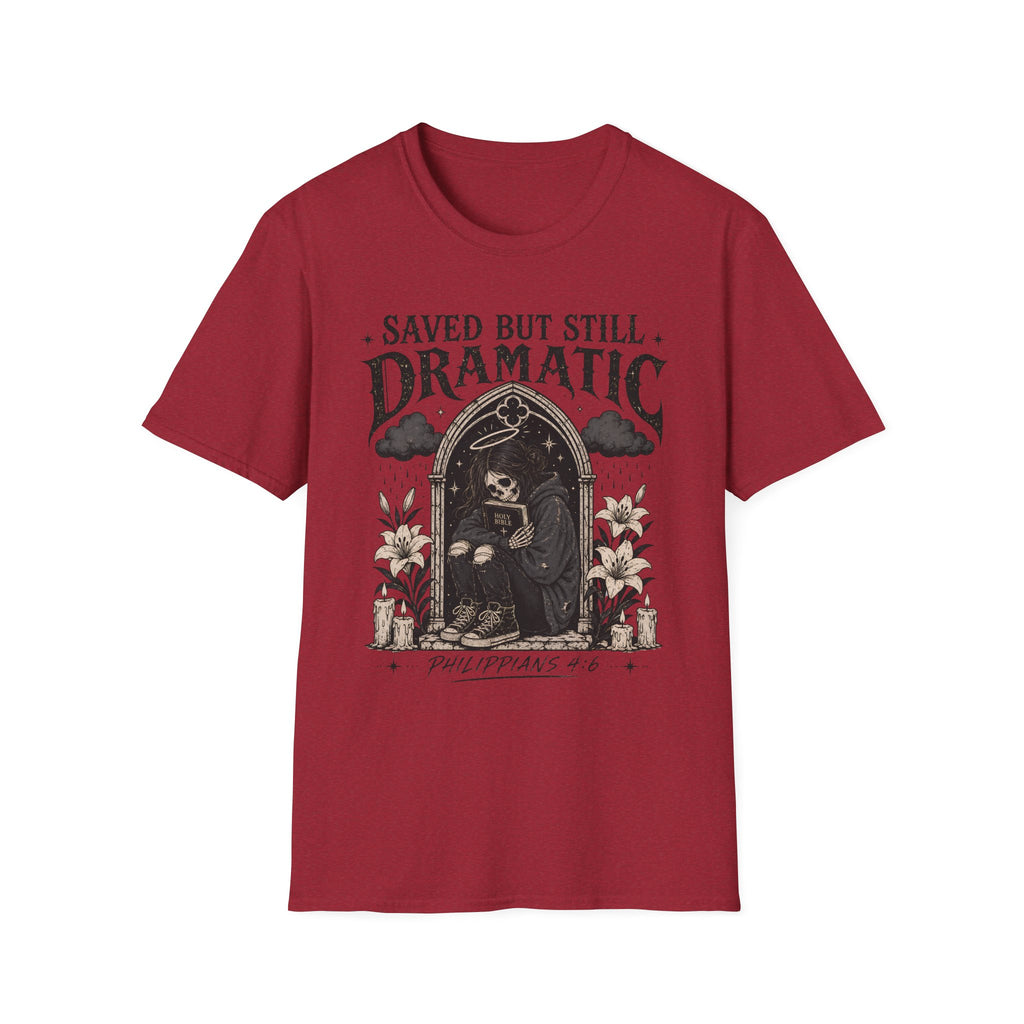 Saved But Still Dramatic T-Shirt