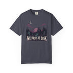 We Pray At Dusk T-Shirt