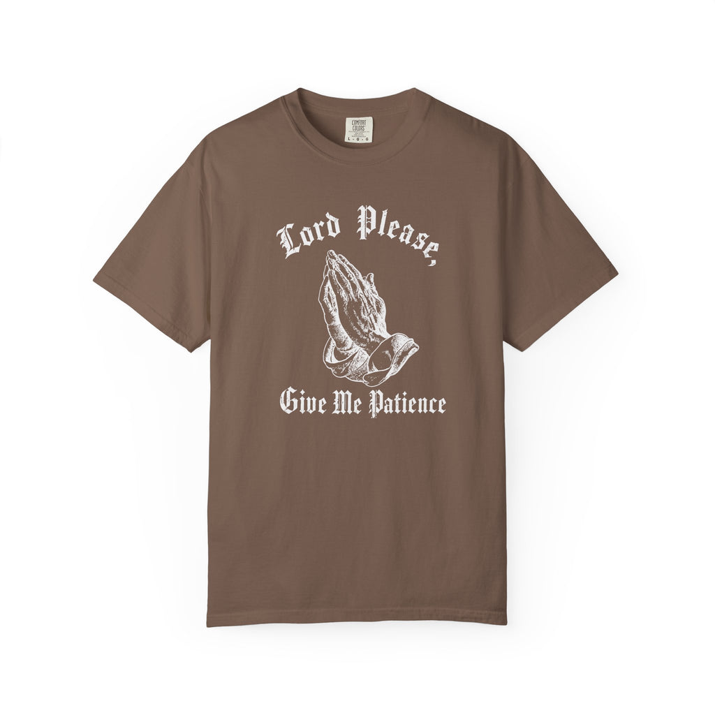 Lord Please Give Me Patience T-Shirt