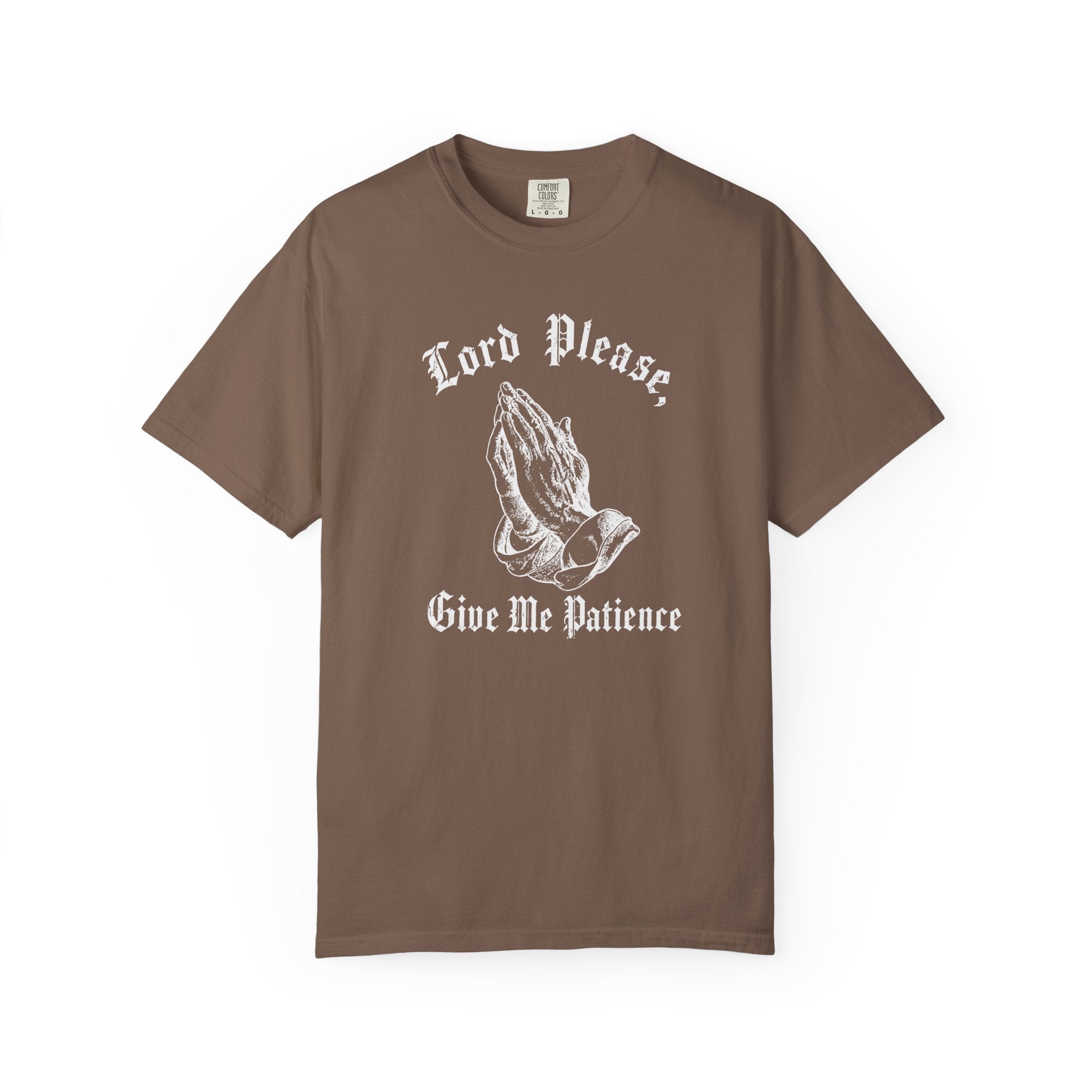 Lord Please Give Me Patience T-Shirt