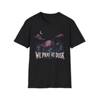 We Pray At Dusk T-Shirt