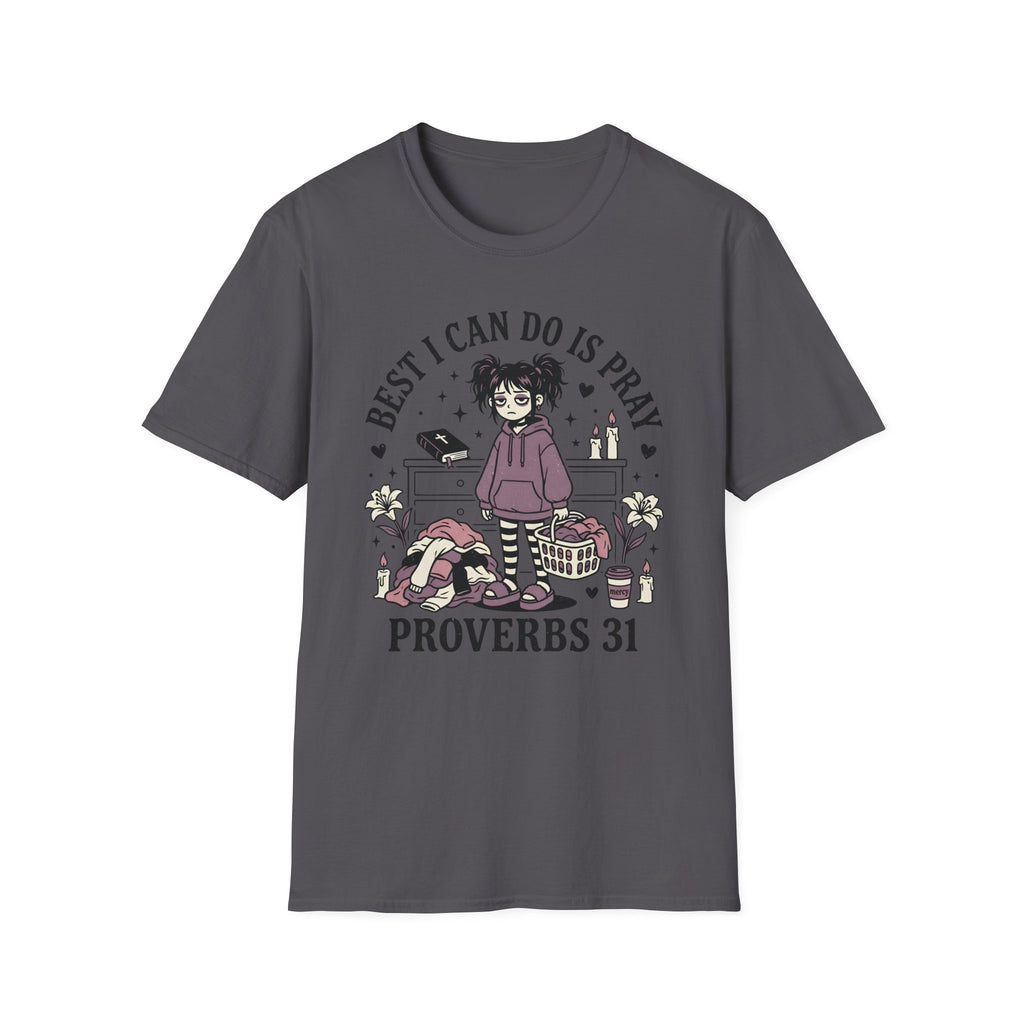 Best I Can Do Is Pray T-Shirt
