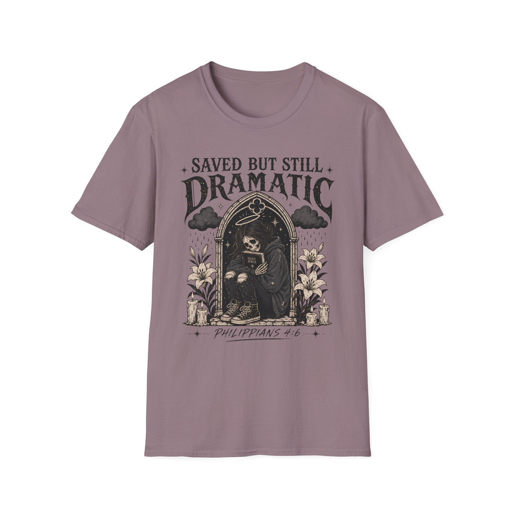 Saved But Still Dramatic T-Shirt