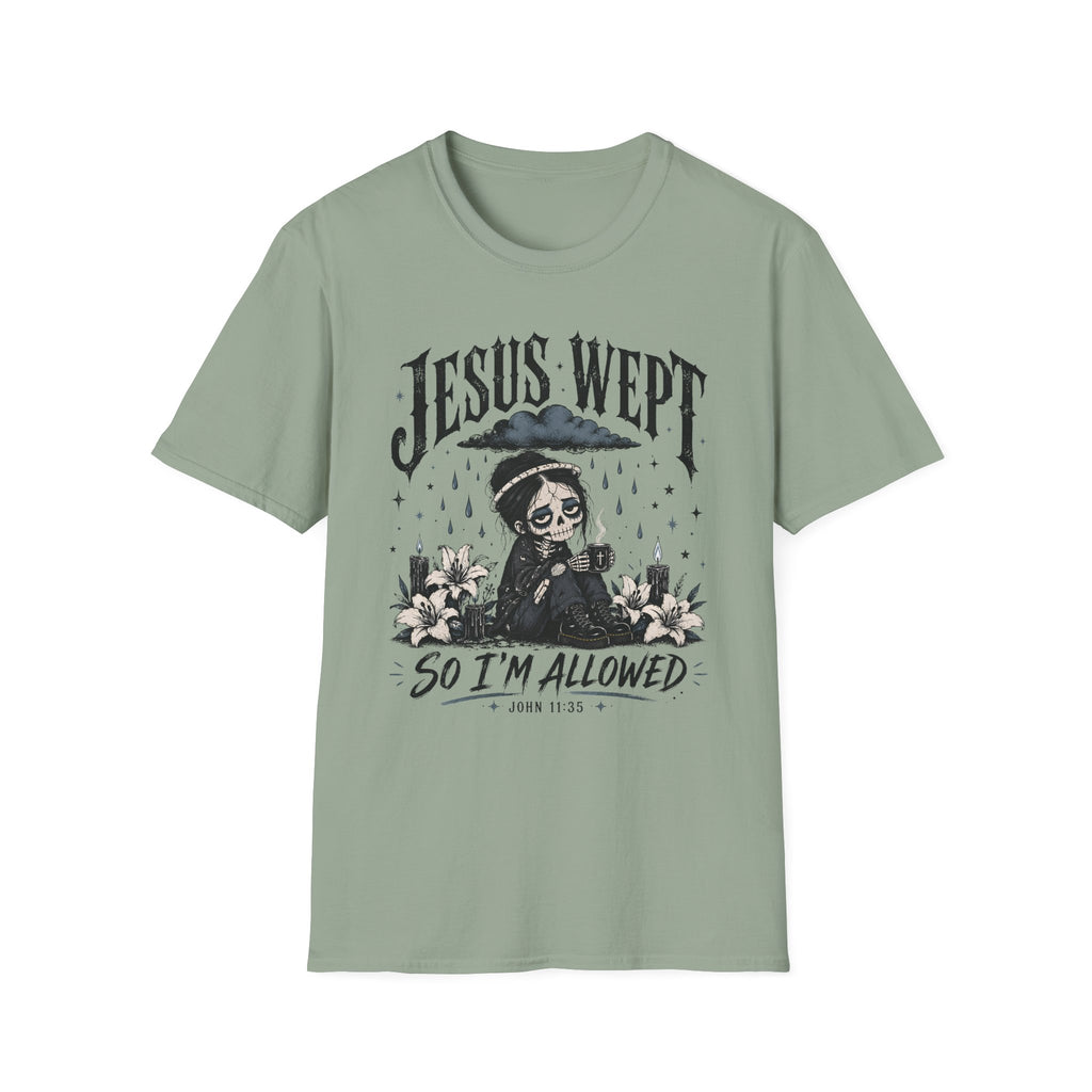 Jesus Wept So I'm Allowed T-Shirt