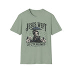 Jesus Wept So I'm Allowed T-Shirt