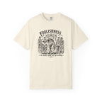 Foolishness T-Shirt