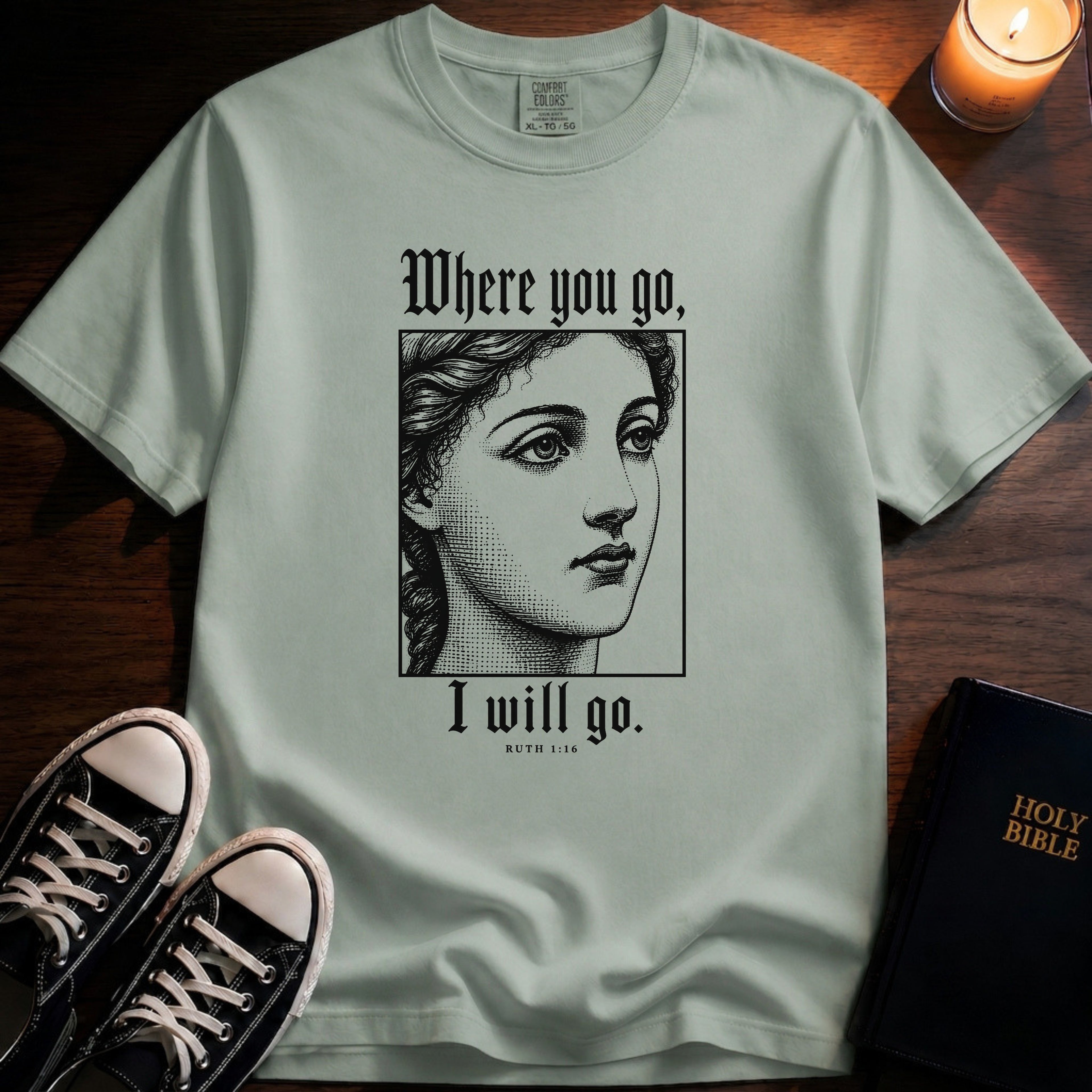 Where You Go, I Will Go T-Shirt