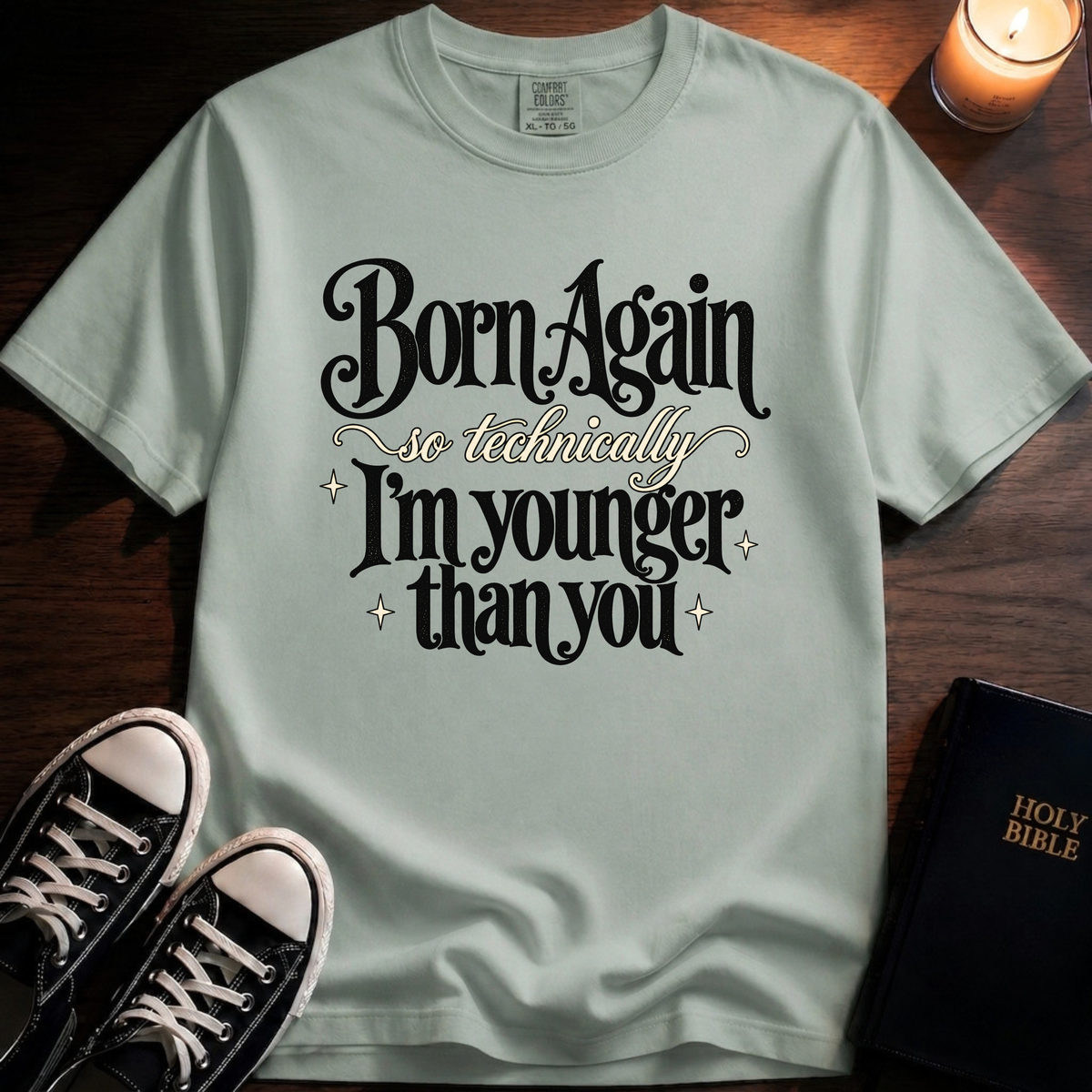 Born Again Technically Younger Text T-Shirt
