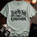Lead Me Not Into Conversation Text T-Shirt