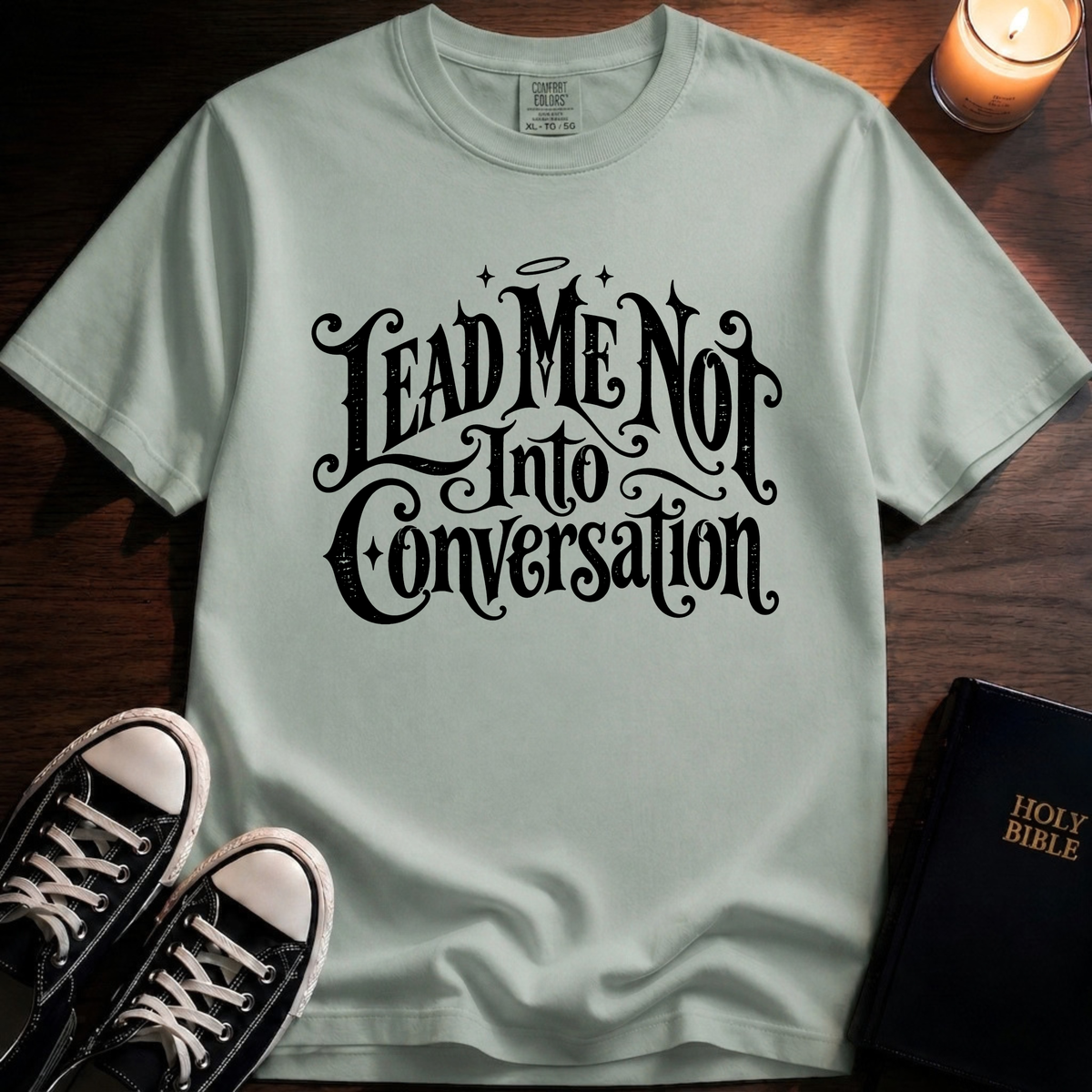 Lead Me Not Into Conversation Text T-Shirt