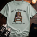Late To Church Club T-Shirt