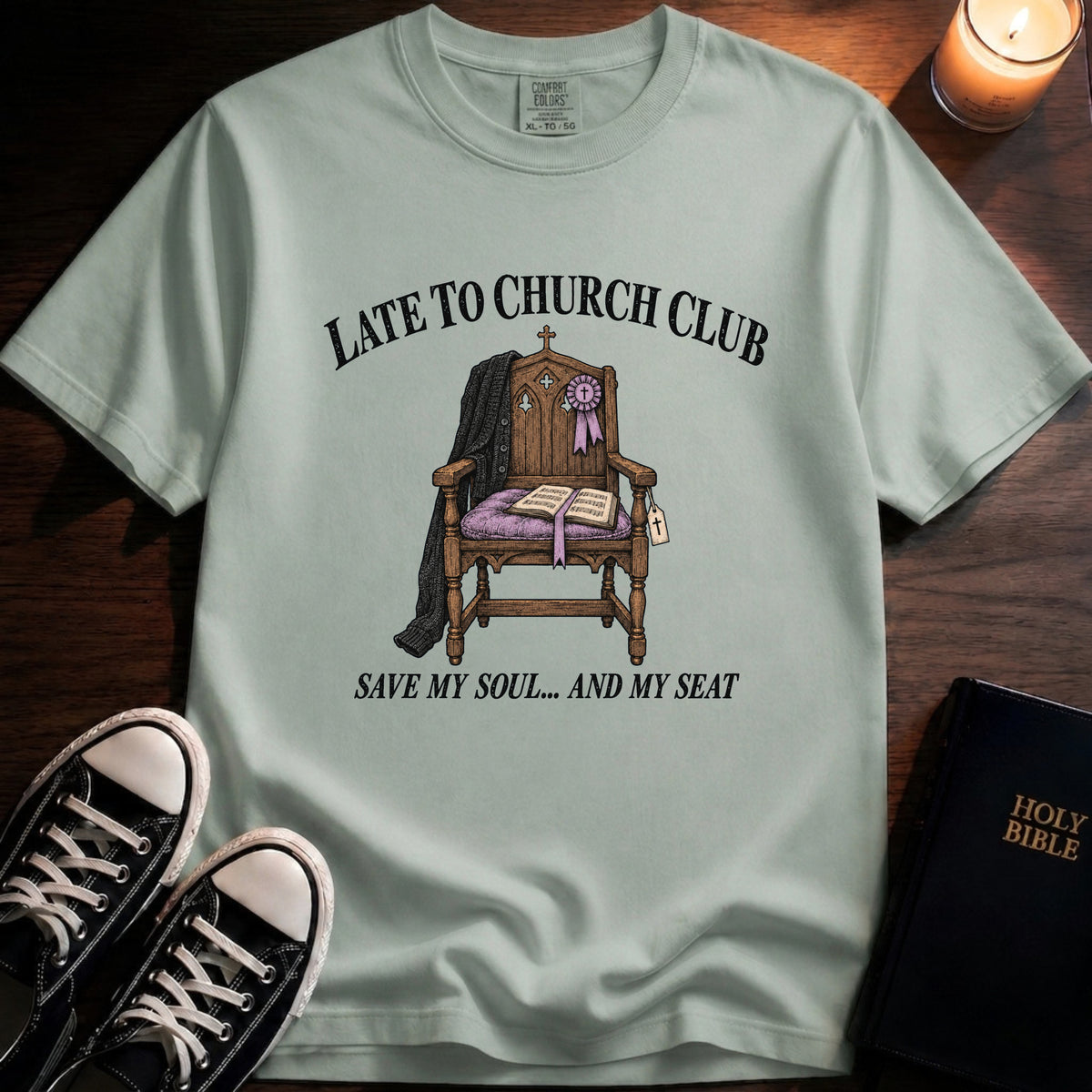 Late To Church Club T-Shirt