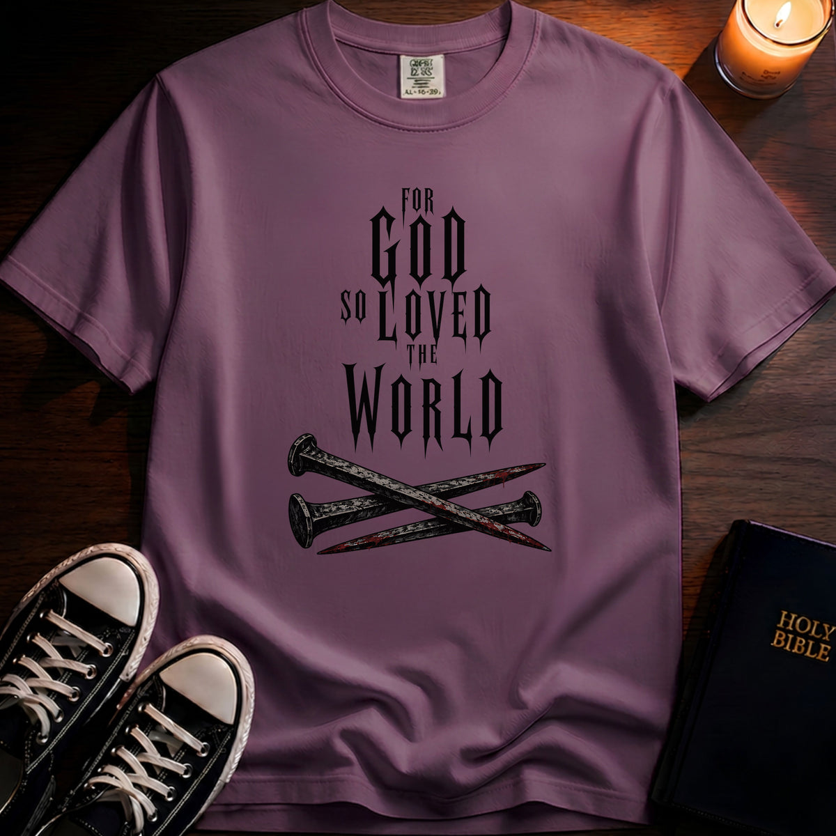 For God So Loved The World T-Shirt