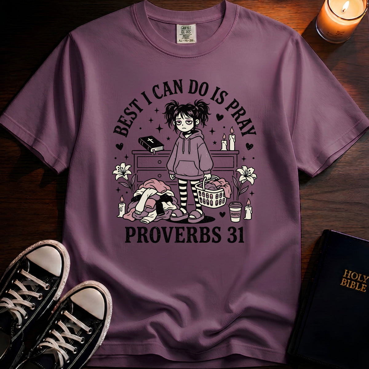 Best I Can Do Is Pray T-Shirt