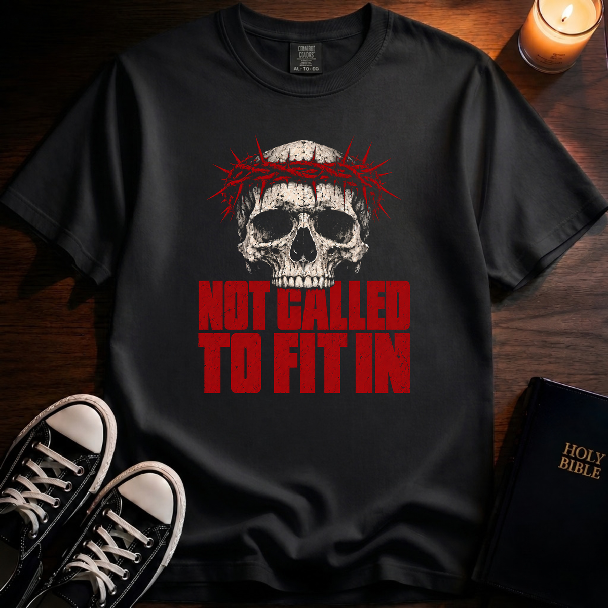 Not Called To Fit In T-Shirt
