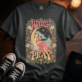 Watch Pray T-Shirt
