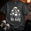 Die Daily T-Shirt