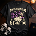 The Weather Outside T-Shirt