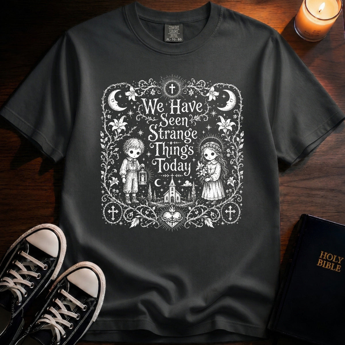 We Have Seen Strange Things T-Shirt
