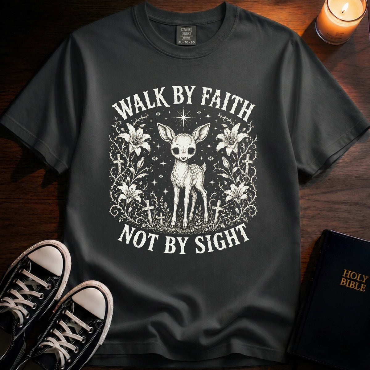 Walk By Faith Not By Sight T-Shirt