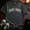 Born Again T-Shirt