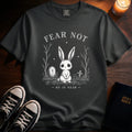 Fear Not T-Shirt
