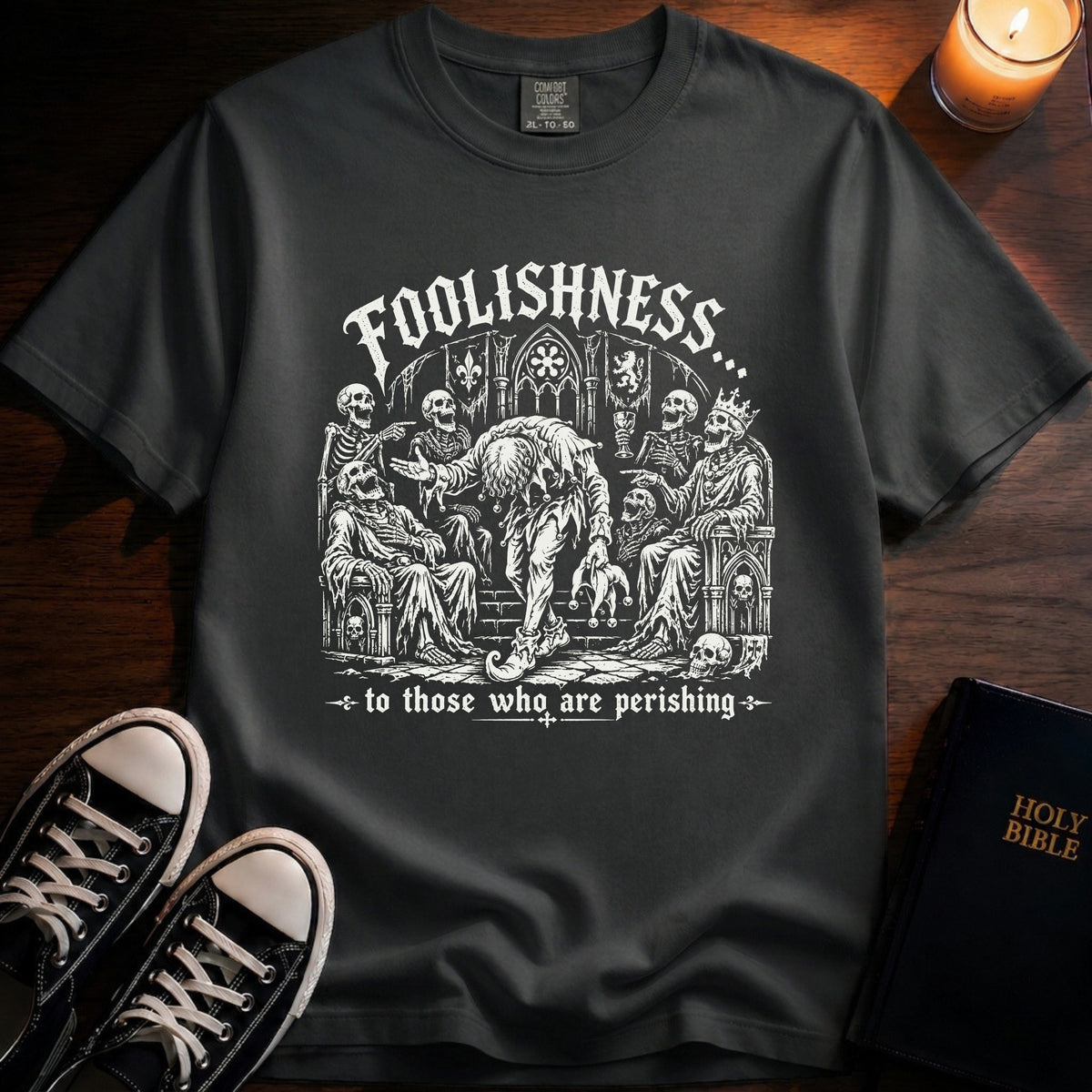 Foolishness T-Shirt