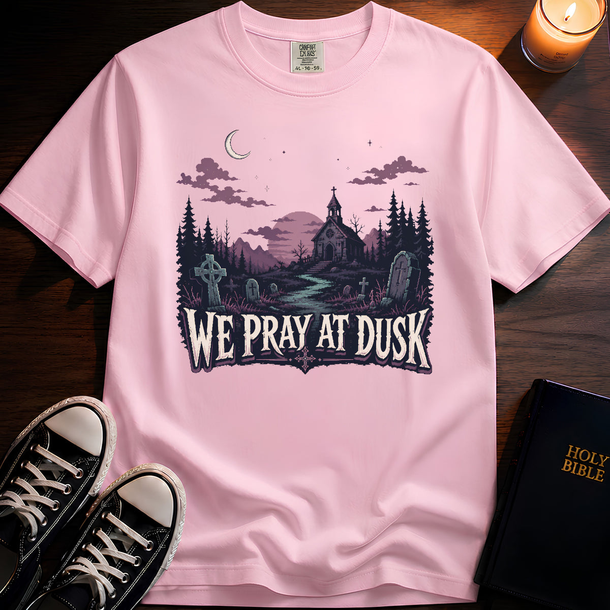 We Pray At Dusk T-Shirt