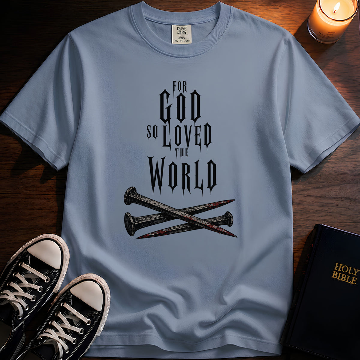For God So Loved The World T-Shirt
