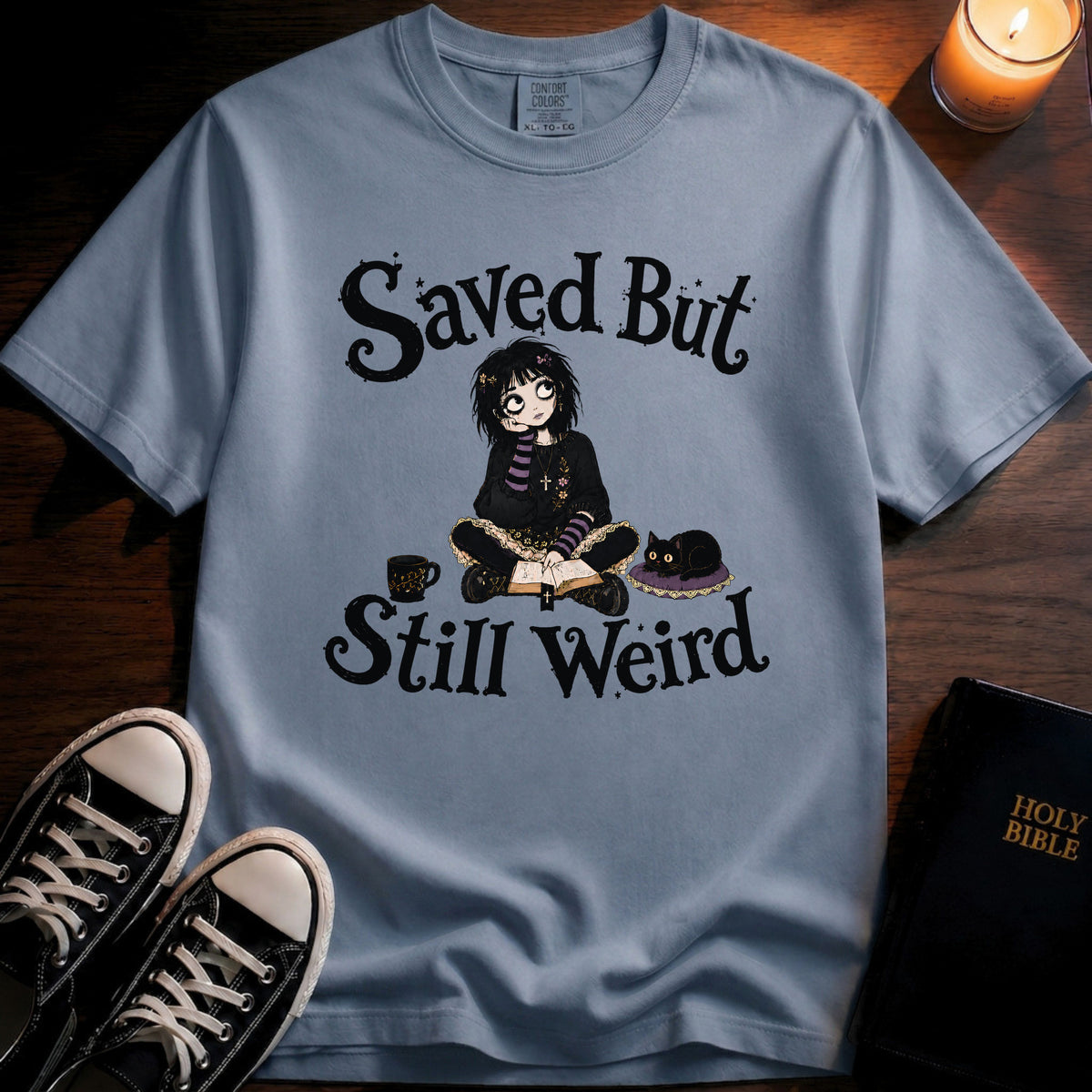 Saved But Still Weird T-Shirt