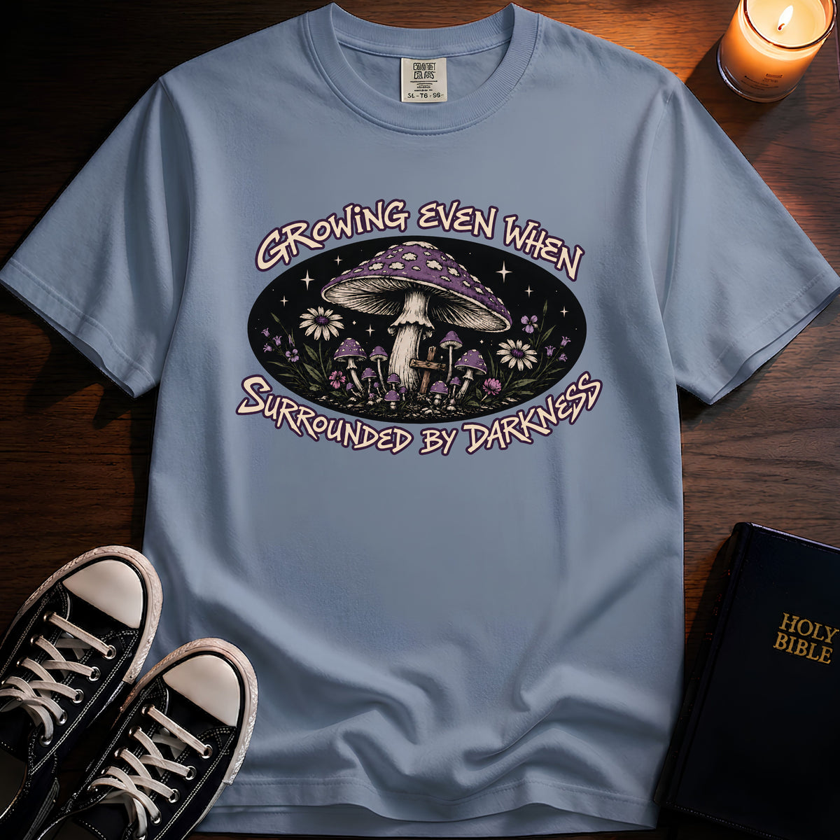 Growing Even When Surrounded By Darkness T-Shirt