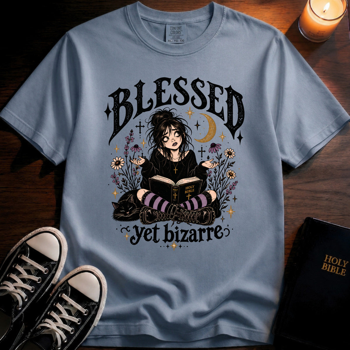 Blessed Yet Bizarre T-Shirt
