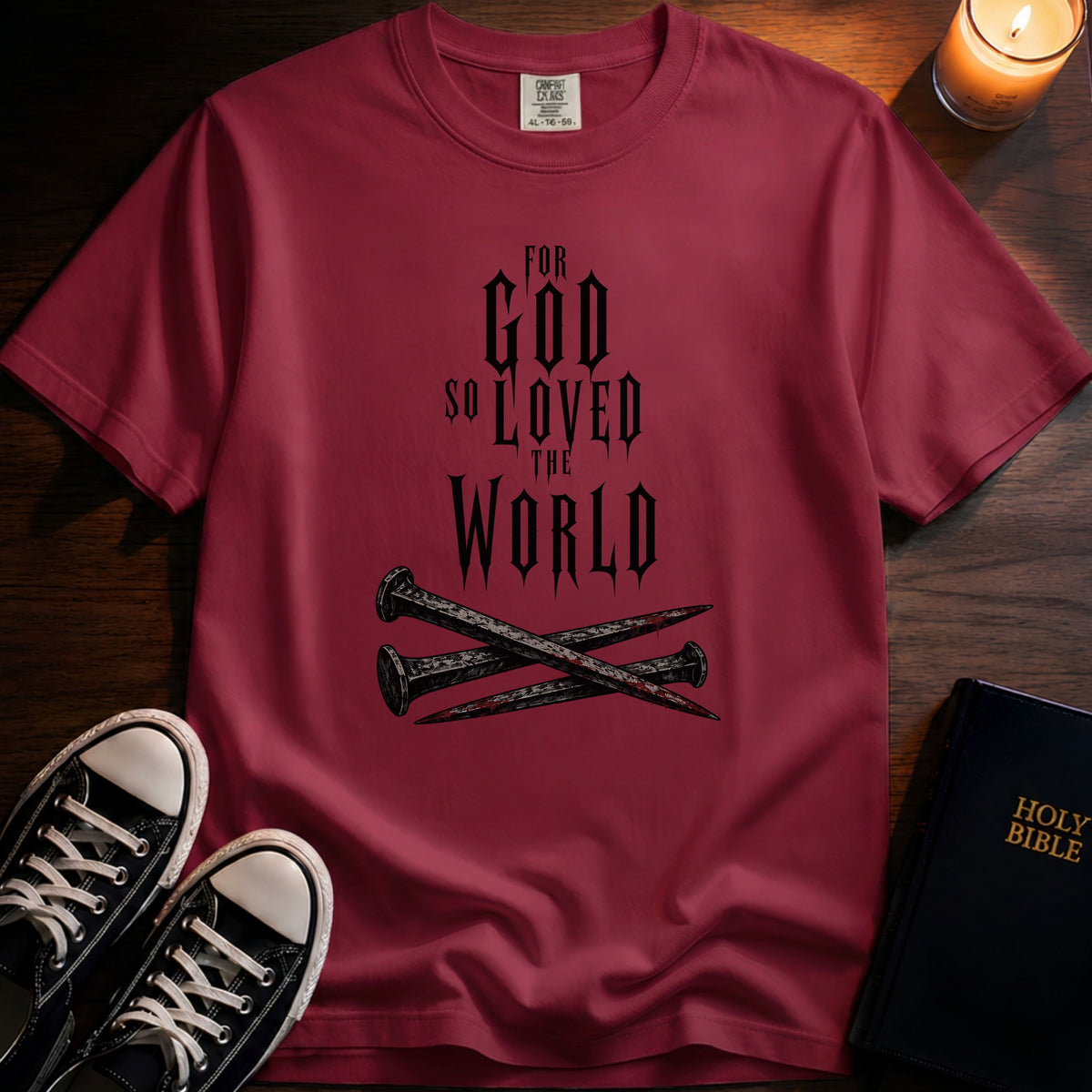 For God So Loved The World T-Shirt