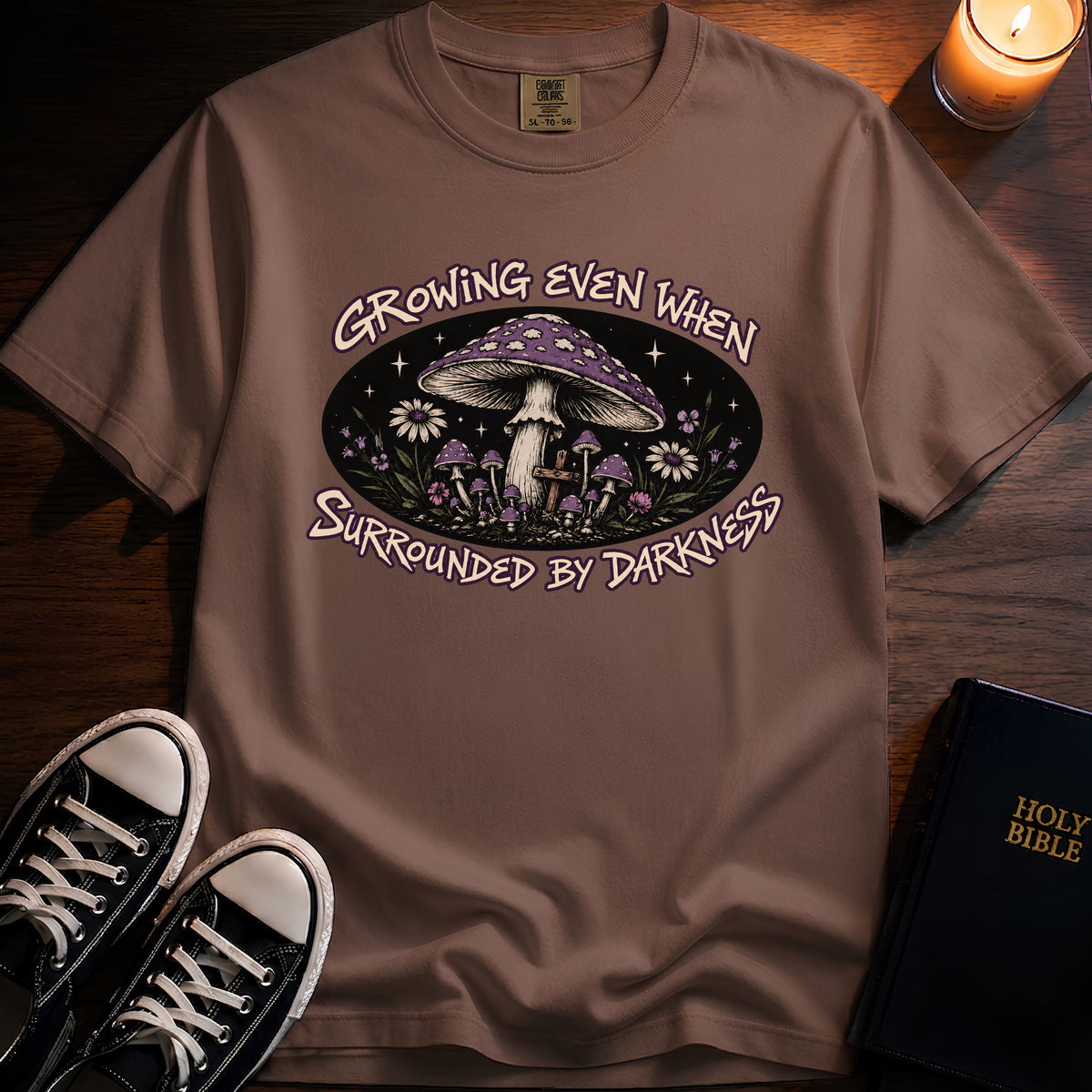 Growing Even When Surrounded By Darkness T-Shirt