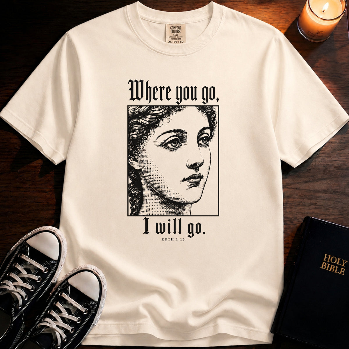 Where You Go, I Will Go T-Shirt