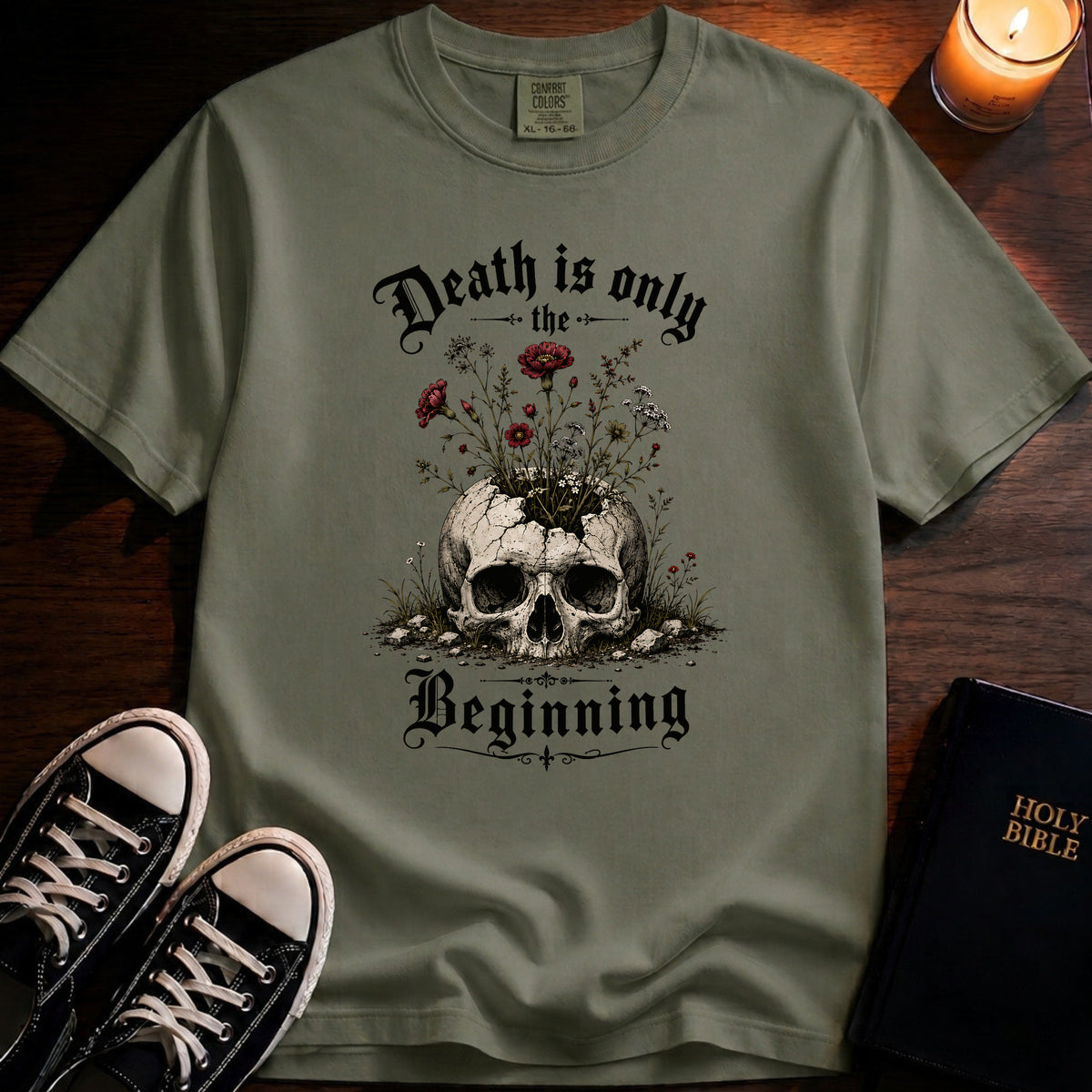 Death Is Only The Beginning T-Shirt
