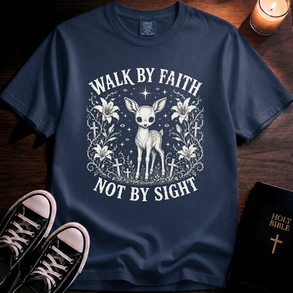 Walk By Faith Not By Sight T-Shirt