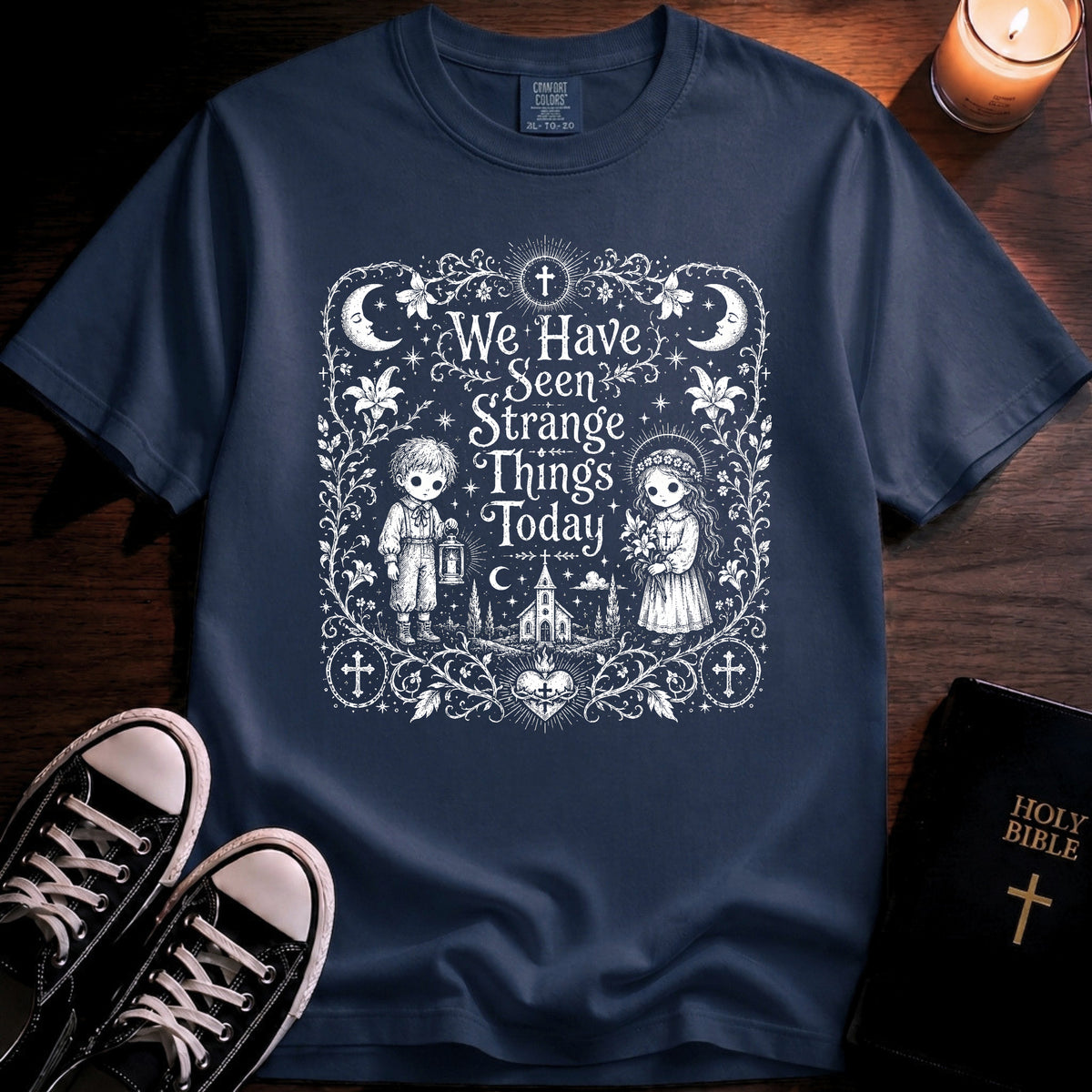 We Have Seen Strange Things T-Shirt