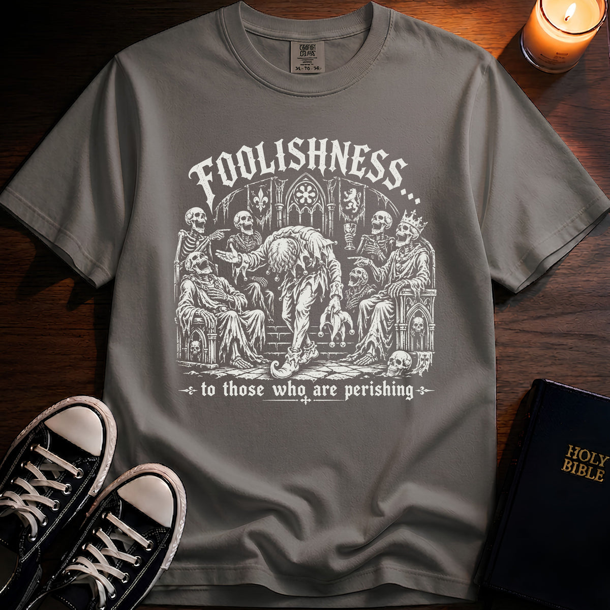 Foolishness T-Shirt