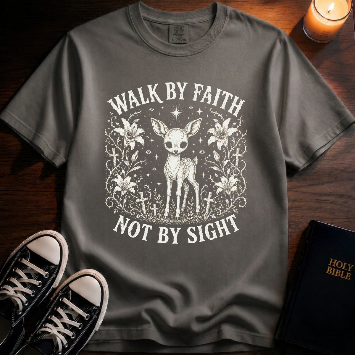 Walk By Faith Not By Sight T-Shirt