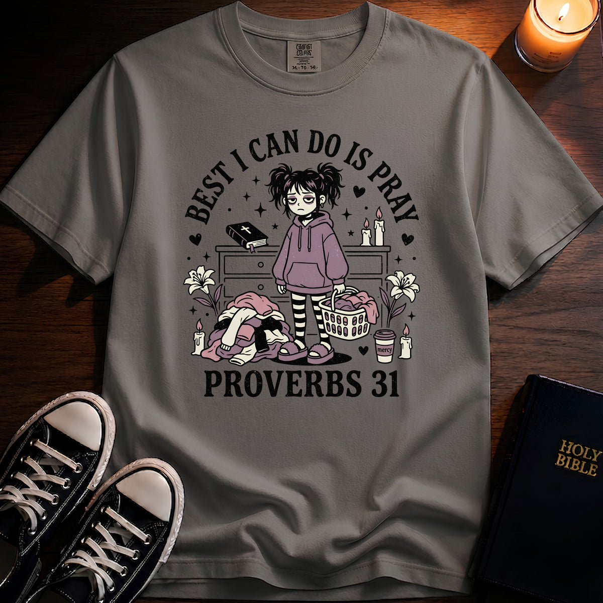 Best I Can Do Is Pray T-Shirt