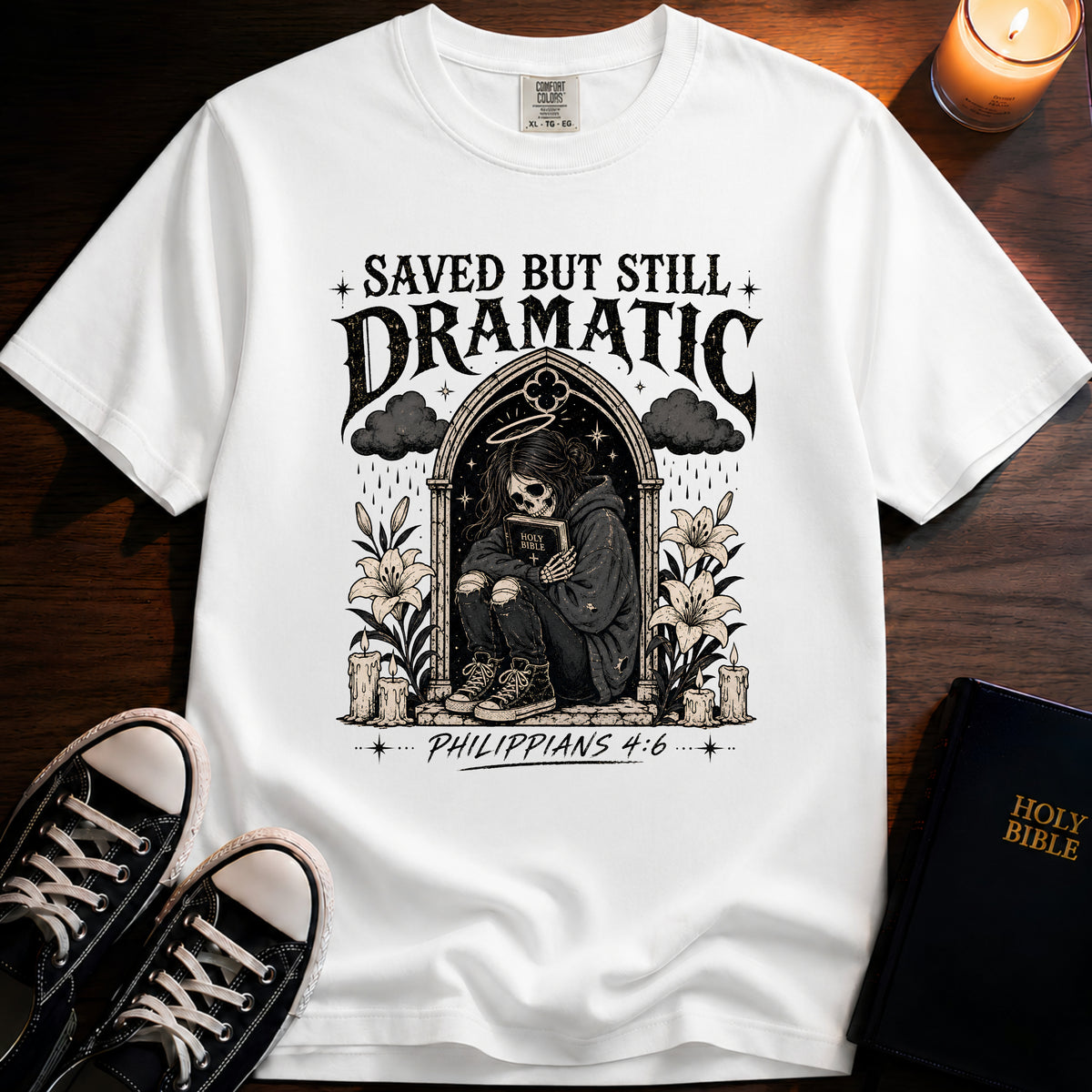 Saved But Still Dramatic T-Shirt