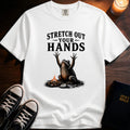Stretch Out Your Hands T-Shirt