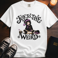 Joy To The Weird T-Shirt